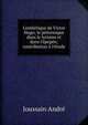 L'esth?tique de Victor Hugo; le pittoresque dans le lyrisme et dans l'?pop?e; contribution ? l'?tude, Joussain Andre 
