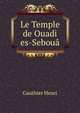 Le Temple de Ouadi es-Seboua, Gauthier Henri 