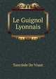 Le Guignol Lyonnais, Tancrede De Visan 
