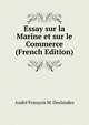 Essay sur la Marine et sur le Commerce (French Edition), Andre Francois M. Deslandes 