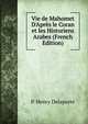 Vie de Mahomet D'Apr?s le Coran et les Historiens Arabes (French Edition), P. Henry Delaporte 