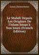 Le Mahdi Depuis Les Origines De l'islam Jusqu'? Nos Jours (French Edition), James Darmesteter 