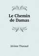 Le Chemin de Damas, J?r?me Tharaud 