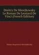 Dmitry De Merejkowsky Le Roman De Leonard De Vinci (French Edition), Дмитрий Сергеевич Мережковский 
