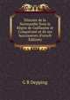 Histoire de la Normandie Sous le Regne de Guillaume le Conquerant et de ses Successeurs (French Edition), G B Depping 