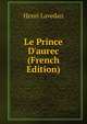 Le Prince D'aurec (French Edition), Henri Lavedan 