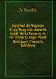 Journal de Voyage d'un Touriste dans le midi de la France et en Italie (Large Print Edition) (French Edition), A. Asselin 