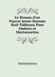 Le Roman d'un Pauvre Jeune Homme Huit Tableaux Pour Ombres et Marionnettes, Heinrich Kretschmayr 