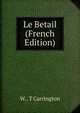 Le Betail (French Edition), W. . T Carrington 