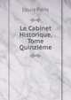 Le Cabinet Historique, Tome Quinzieme, Louis Paris 