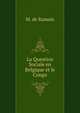 La Question Sociale en Belgique et le Congo, M. de Ramaix 