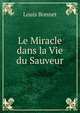 Le Miracle dans la Vie du Sauveur, Louis Bonnet 
