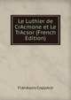 Le Luthier de CrAcmone et Le TrAcsor (French Edition), FranAsois CoppAce 