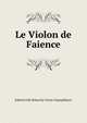 Le Violon de Faience, Edited with Notes by Clovis Champfleury 