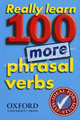 Really Learn 100 more phrasal Verbs. Ideal for Self-Study, Oxford University Press 