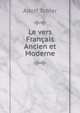 Le vers Francais Ancien et Moderne, Adolf Tobler 