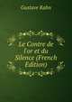 Le Contre de l'or et du Silence (French Edition), Gustave Kahn 