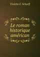 Le roman historique american, Violette E. Scharff 