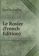 Le Rosier (French Edition), Jean Lachaume 