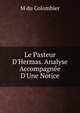 Le Pasteur D'Hermas. Analyse Accompagn?e D'Une Notice, M du Colombier 