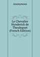Le Chevalier Hynderick de Theulegoet (French Edition), Heinrich Kretschmayr 