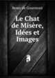 Le Chat de Misere, Idees et Images, Remy de Gourmont 