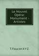 Le Nouvel Opera: Monument - Artistes, T. Faucon X Y Z. 