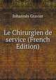 Le Chirurgien de service (French Edition), Johannes Gravier 