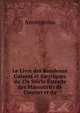 Le Livre des Rondeaux Galants et Satyriques du 17e Siecle Extraits des Manuscrits de Conrart et du, Heinrich Kretschmayr 