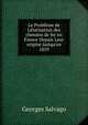 Le Probl?me de L?tatisation des chemins de fer en France Depuis Leur origine justqu'en 1859, Georges Salvago 