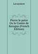 Pierre le patre Ou le Comte de Kerugus (French Edition), Lavaysiere 