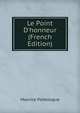 Le Point D'honneur (French Edition), Maurice Paleologue 