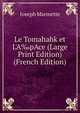Le Tomahahk et L'A‰pAce (Large Print Edition) (French Edition), Joseph Marmette 