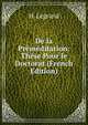 De la Premeditation: These Pour le Doctorat (French Edition), H. Legrand 