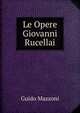 Le Opere Giovanni Rucellai, Guido Mazzoni 