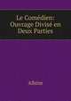 Le Comedien: Ouvrage Divise en Deux Parties, Albine 