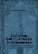 Le docteur Gratien, comedie de marionnettes, Monnier Marc 