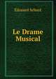 Le Drame Musical, Edouard Schure 