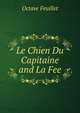 Le Chien Du Capitaine and La Fee, Octave Feuillet 
