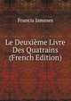 Le Deuxieme Livre Des Quatrains (French Edition), Francis Jammes 
