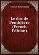 Le duc de Penthievre (French Edition), Honore Bonhomme 