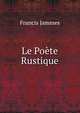 Le Poete Rustique, Francis Jammes 