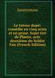 Le tuteur dupe; comedie en cinq actes et en prose. Sujet tire de Plaute, acte deuxieme du Soldat Fan (French Edition), Heinrich Kretschmayr 