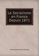 Le Socialisme en France Depuis 1871, Alexandre Bourson Zevaes 