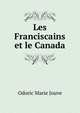 Les Franciscains et le Canada, Odoric Marie Jouve 