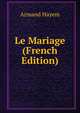 Le Mariage (French Edition), Armand Hayem 