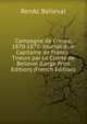 Campagne de France, 1870-1871: Journal d'un Capitaine de Francs-Tireurs par Le Comte de Belleval (Large Print Edition) (French Edition), RenAc Belleval 