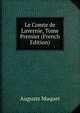 Le Comte de Lavernie, Tome Premier (French Edition), Auguste Maquet 