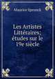 Les Artistes Litteraires; etudes sur le 19e siecle, Maurice Spronck 
