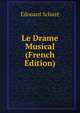 Le Drame Musical (French Edition), Edouard Schure 